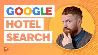 Unlock the Secret to Higher Bookings with Google Hotel Search